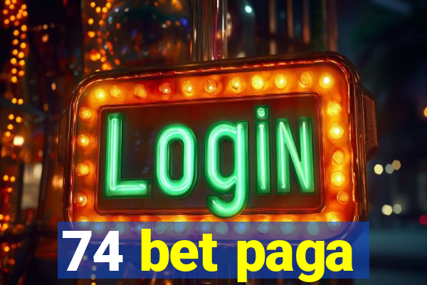 74 bet paga